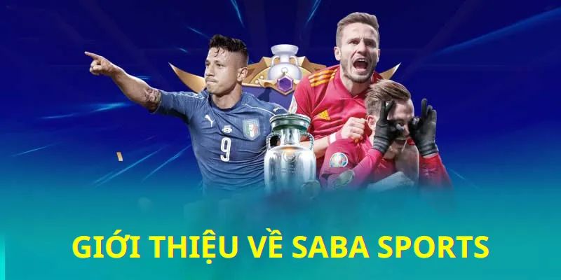 Giới thiệu sảnh SABA Sports Cwin được yêu thích 2024