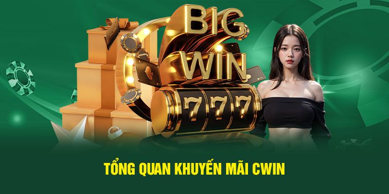 Tổng hợp top 4 khuyến mãi Cwin mới nhất 2024