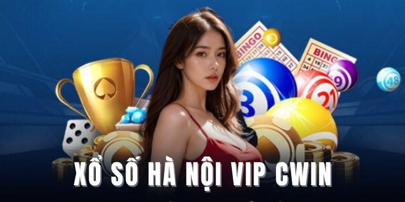 Lợi ích to lớn khi chơi xổ số Hà Nội Vip tại Cwin