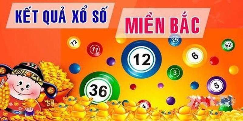 Nghiên cứu sơ qua thông tin về Xổ số Miền Bắc 